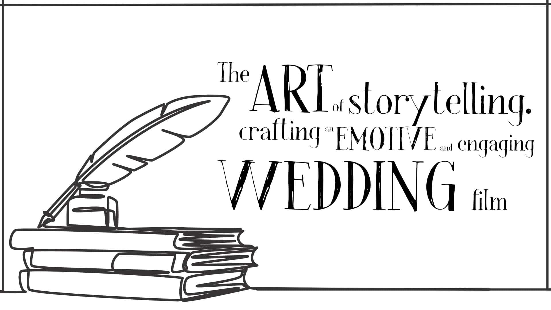 The art of storytelling crafting an emotive and engaging wedding film