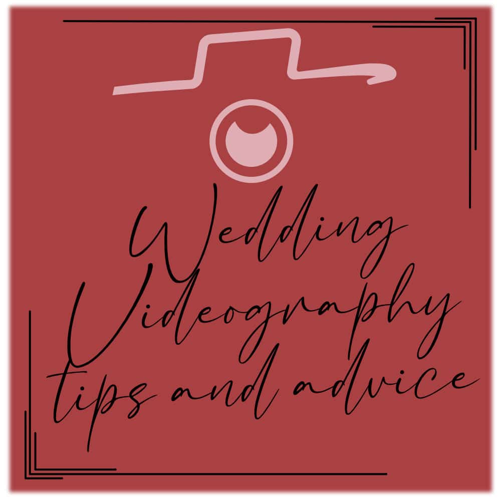 wedding videography tips and advice